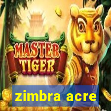 zimbra acre